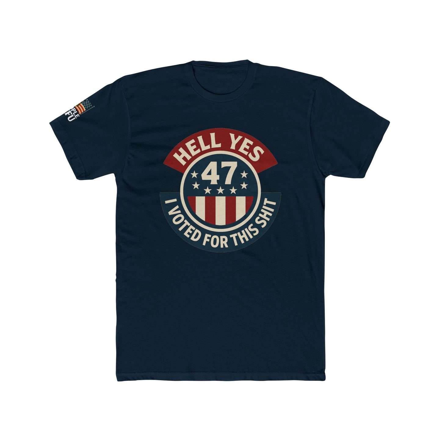 Hell Yes, I Voted for This Shit – Sheople 47 Tee